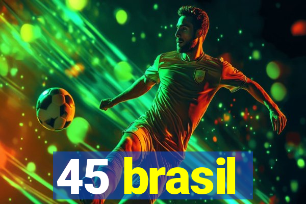 45 brasil